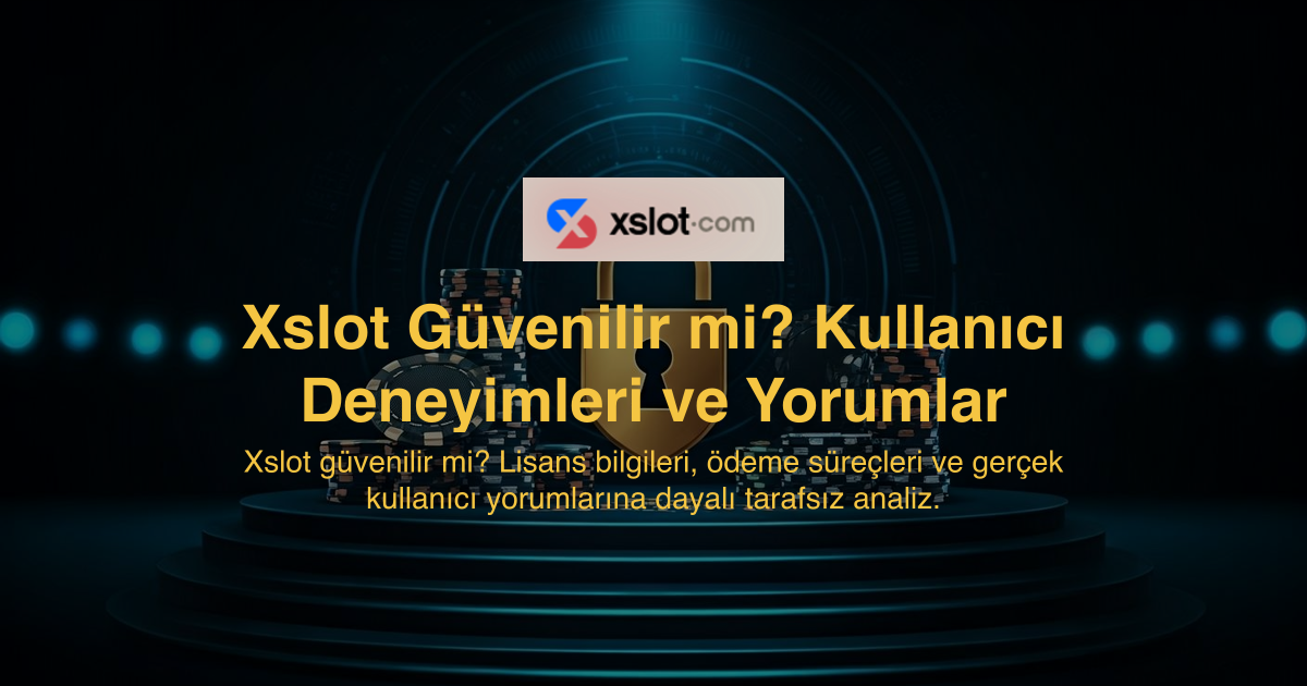 Xslot Güvenilir mi? Kullanıcı Deneyimleri ve Yorumlar