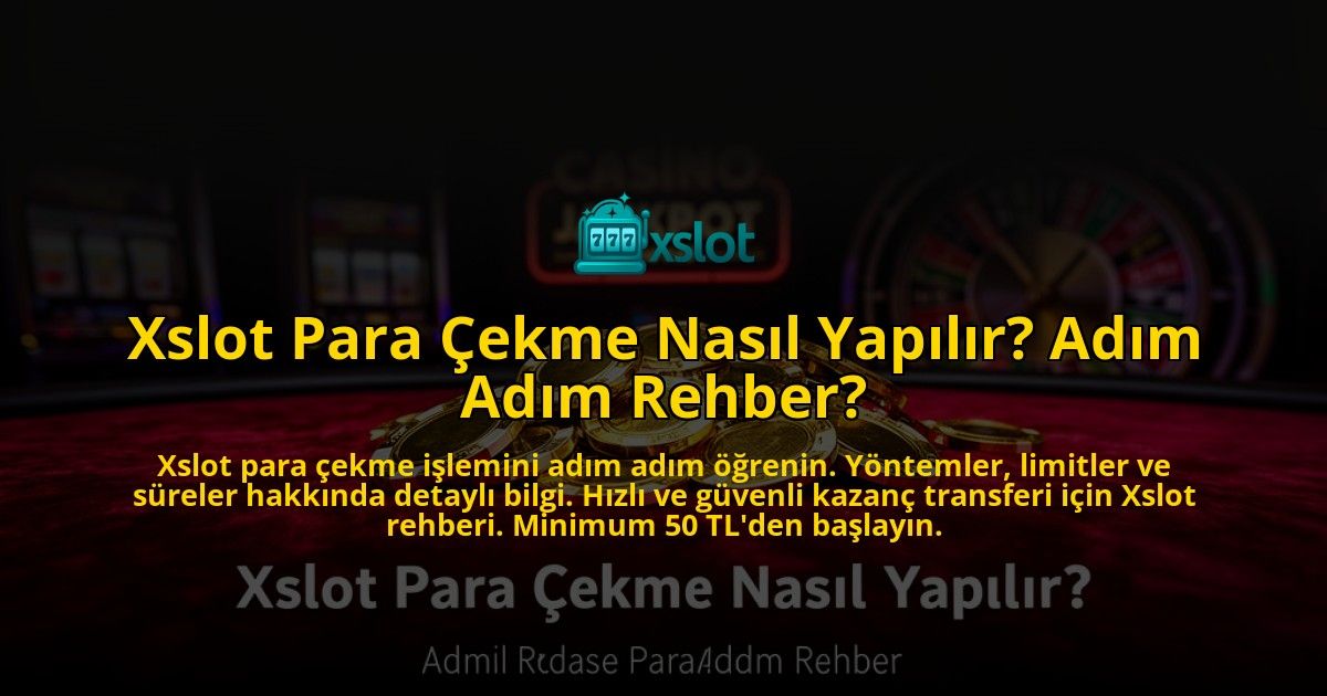 Xslot-Para-Cekme-Nasil-Yapilir-Adim-Adim-Rehber-overlay-1769555141.jpg