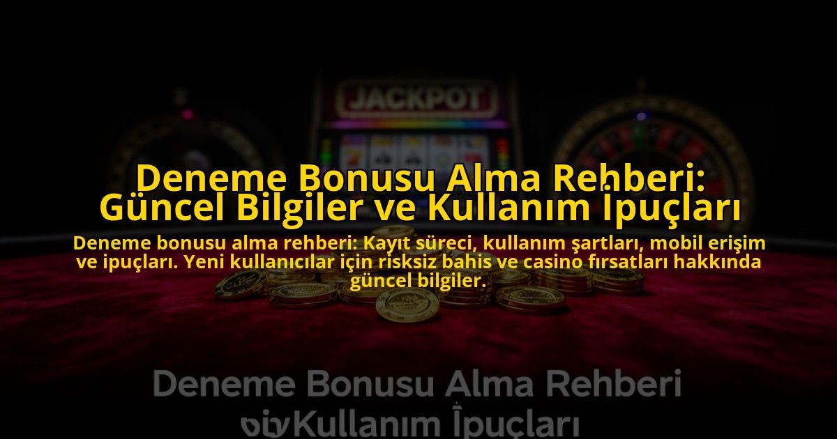 Deneme-Bonusu-Alma-Rehberi-Guncel-Bilgiler-ve-Kullanim-Ipuclari-overlay-1776031483.jpg