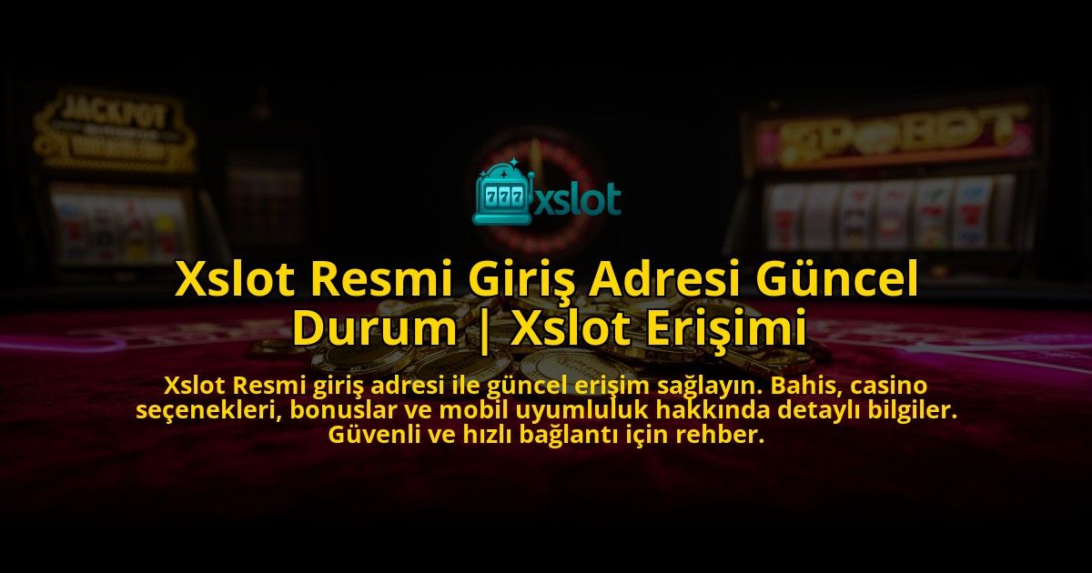 Xslot-Resmi-Giris-Adresi-Guncel-Durum-Xslot-Erisimi-overlay-1776643145.jpg